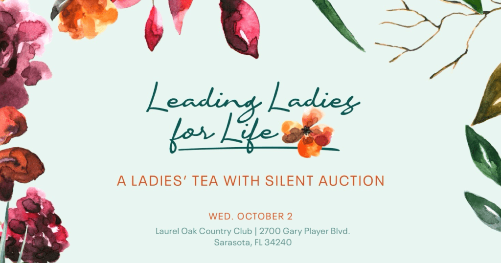 Leading Ladies for Life event poster featuring floral designs, promoting a ladies' tea with a silent auction on October 2 at Laurel Oak Country Club in Sarasota, FL.